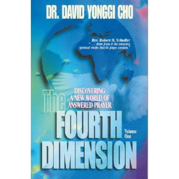 Pre-Owned The Fourth Dimension: Discovering a New World of Answered Prayer (Paperback 9780882703800) by David Yonggi Cho