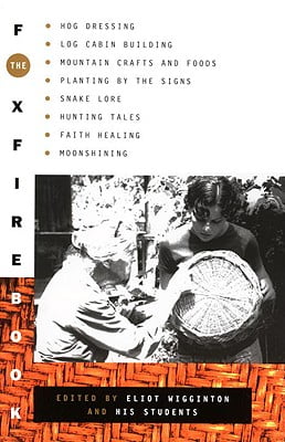 Pre-Owned The Foxfire Book: Hog Dressing, Log Cabin Building, Mountain Crafts and Foods, Planting by (Paperback 9780385073530) by Foxfire Fund Inc, Eliot Wigginton