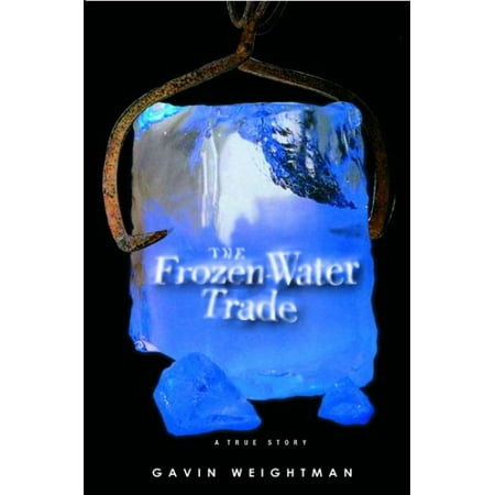 Pre-Owned The Frozen Water Trade: A True Story (Paperback) by Gavin Weightman