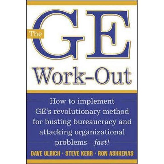 Pre-Owned The GE Work-Out: How to Implement GE's Revolutionary Method for Busting Bureaucracy & Attacking Organizational Proble (GENERAL FINANCE & INVESTING) Paperback