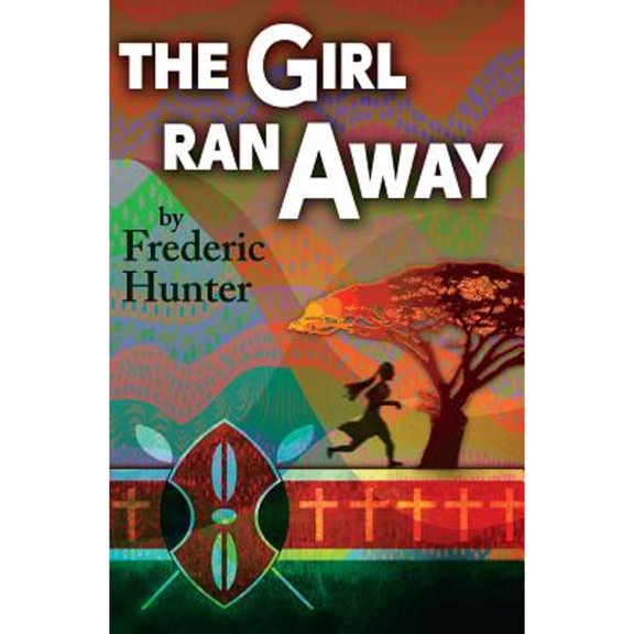 Pre-Owned The Girl Ran Away: A Story from Africa (Paperback) by Frederic Hunter