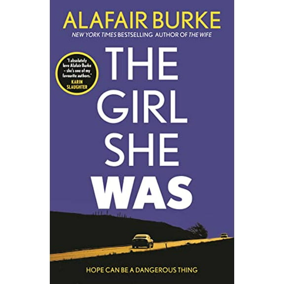Pre-Owned The Girl She Was: 'I absolutely love Alafair Burke  she's one of my favourite authors.' Karin Slaughter (Paperback) 057134559X 9780571345595