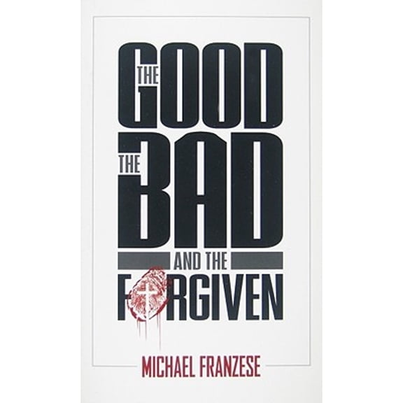 Pre-Owned The Good, the Bad and the Forgiven (Paperback) by Michael Franzese