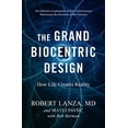 thumbnail image 1 of Pre-Owned The Grand Biocentric Design: How Life Creates Reality (Hardcover) 1950665402 9781950665402, 1 of 1