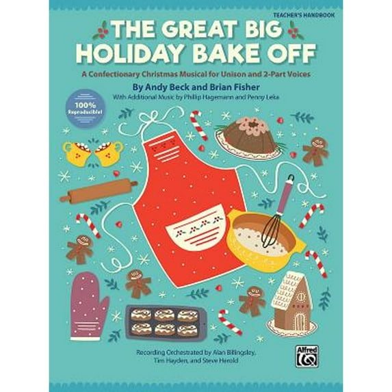 Pre-Owned The Great Big Holiday Bake Off: A Confectionary Christmas Musical for Unison and 2-Part (Paperback 9781470639228) by Andy Beck, Brian Fisher, Phillip Hagemann