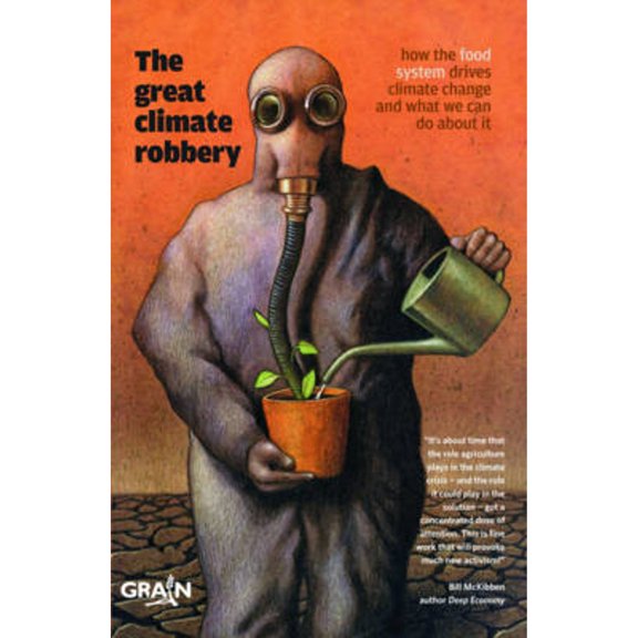 Pre-Owned The Great Climate Robbery: How the Food System Drives Climate Change and What We Can Do (Paperback) by Grain Grain