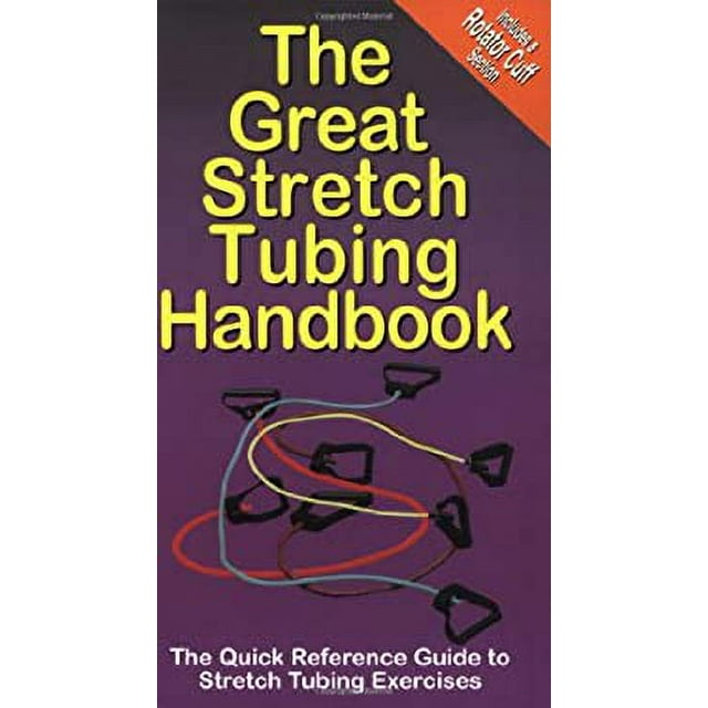 PreOwned The Great Stretch Tubing Handbook The Quick Reference Guide