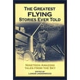 thumbnail image 1 of Pre-Owned Greatest Flying Stories Ever Told : Nineteen Amazing Tales from the Sky 9781585745128, 1 of 1