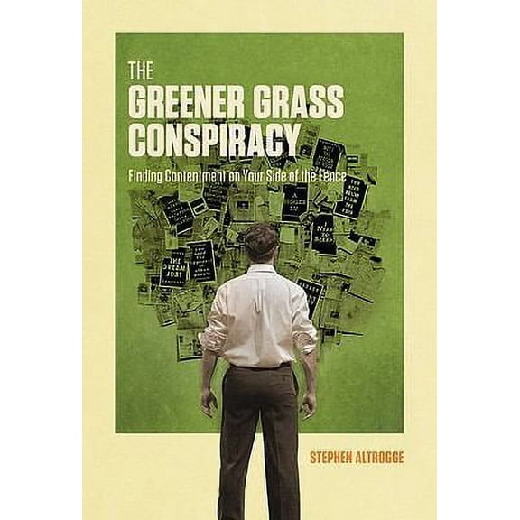 Pre-Owned The Greener Grass Conspiracy: Finding Contentment on Your Side of the Fence by Stephen Altrogge Paperback English