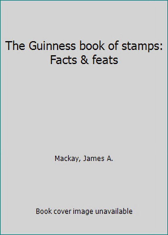 The Guinness Book of Stamps: Facts and Feats