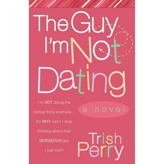 Pre-Owned The Guy I'm Not Dating (Paperback) 0736918728 9780736918725