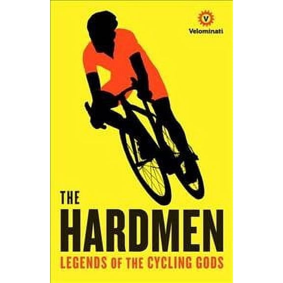 Pre-Owned The Hardmen : Legends of the Cycling Gods (Hardcover) 9781781256121