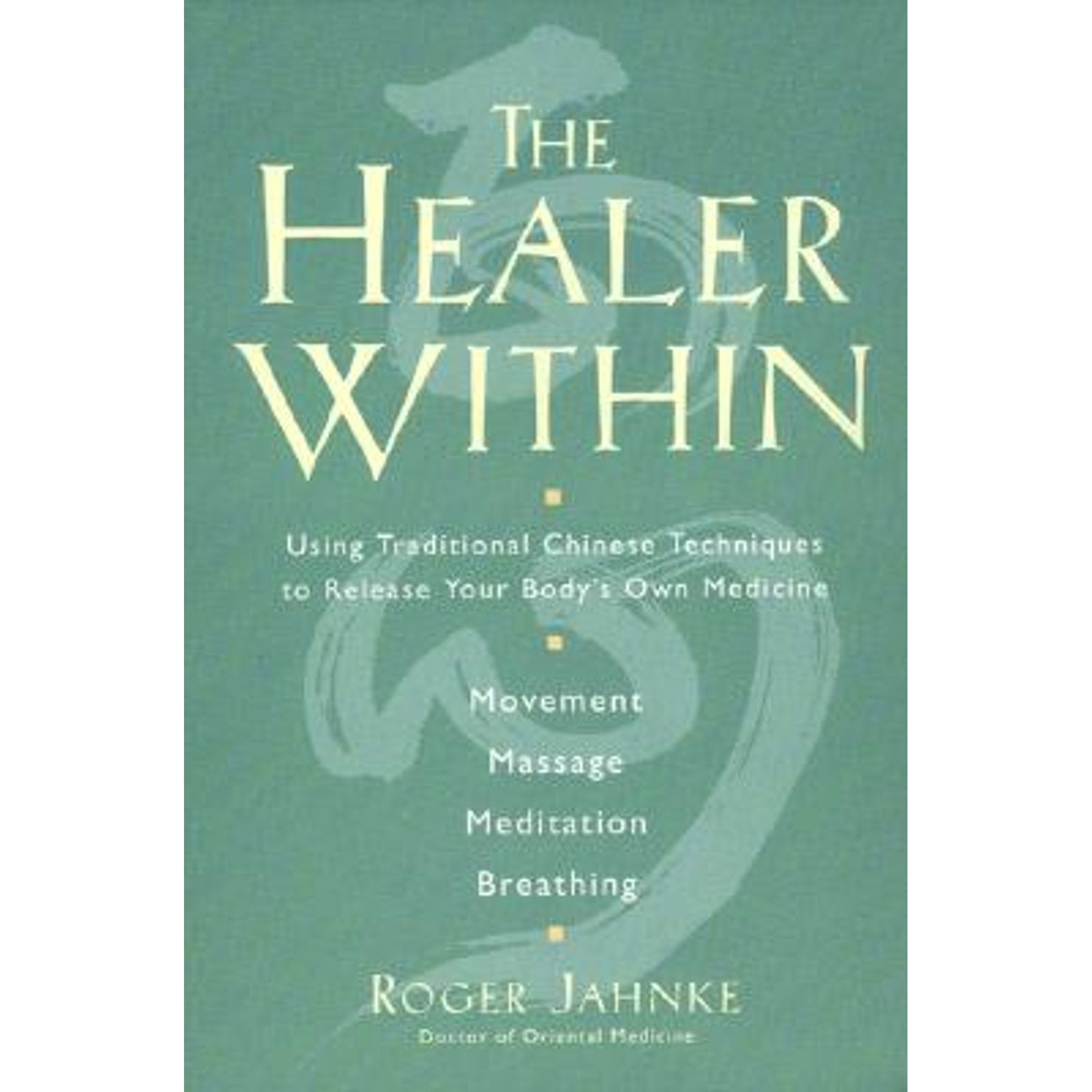 Pre-Owned The Healer Within: An Inspirational Self-Healing Book (Paperback) by Roger O M D Jahnke