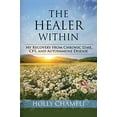 thumbnail image 1 of Pre-Owned The Healer Within: My Recovery from Chronic Lyme, CFS, and Autoimmune Disease (Paperback) 1699668477 9781699668474, 1 of 1