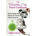 thumbnail image 1 of Pre-Owned The Healthy Cat Food Cookbook: Delectable Homemade Meals & Treats for Your Feline Friend. Over 30 Recipes Including Raw And Cooked Options! (Paperback) 1941070604 9781941070604, 1 of 1