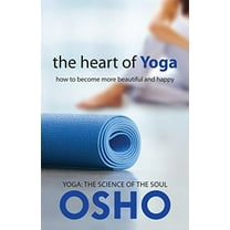 Pre-Owned The Heart of Yoga : How to Become More Beautiful and Happy (Paperback) 9781938755729