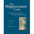 thumbnail image 1 of Pre-Owned The Hippocrates Code: Unraveling the Ancient Mysteries of Modern Medical Terminology (Paperback) 1624664644 9781624664649, 1 of 1