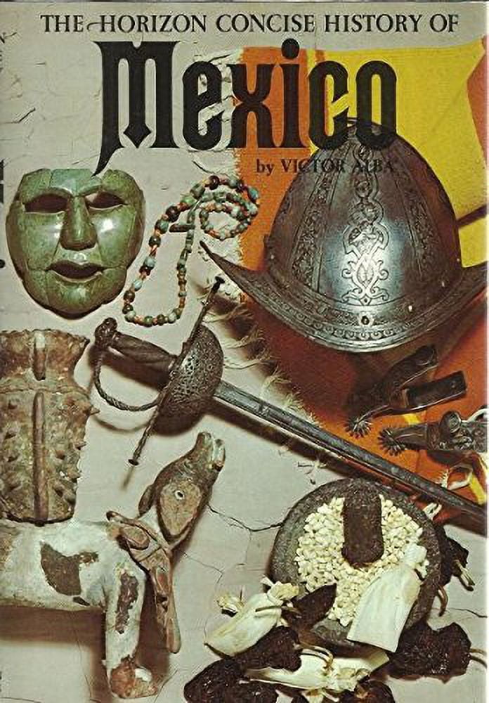 PreOwned The Horizon concise history of Mexico Hardcover 0070009309