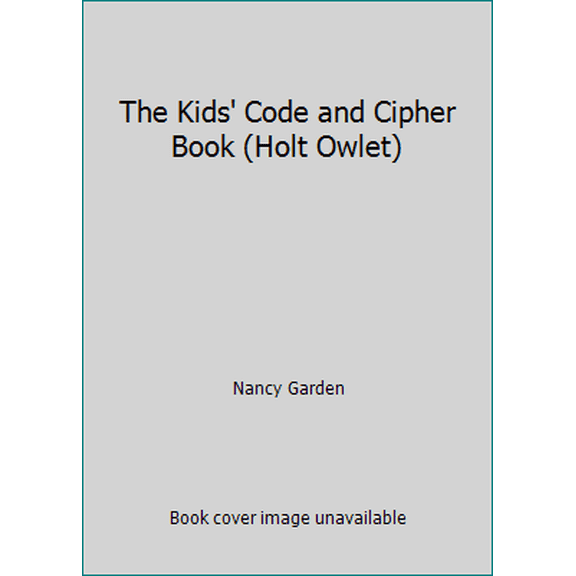 Pre-Owned The Kids' Code and Cipher Book (Holt Owlet) (Paperback) 0030592674 9780030592676