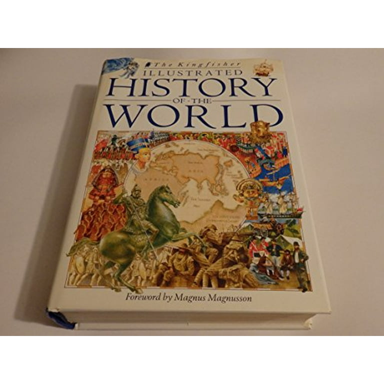 Pre-Owned: The Kingfisher Illustrated History of the World: 40,000 B.C. to  Present Day (Hardcover, 9781856978620, 1856978621)