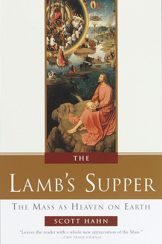 Pre-Owned The Lamb's Supper: The Mass as Heaven on Earth (Hardcover 9780385496599) by Scott Hahn
