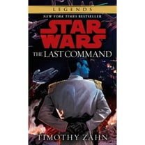 Pre-Owned The Last Command: Star Wars Legends (The Thrawn Trilogy) (Paperback 9780553564921) by Timothy Zahn