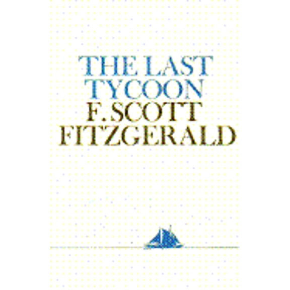 Pre-Owned The Last Tycoon (Hardcover) 0684153114 9780684153117