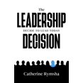 thumbnail image 1 of Pre-Owned The Leadership Decision: Decide to Lead Today (Paperback) 1735731307 9781735731308, 1 of 1