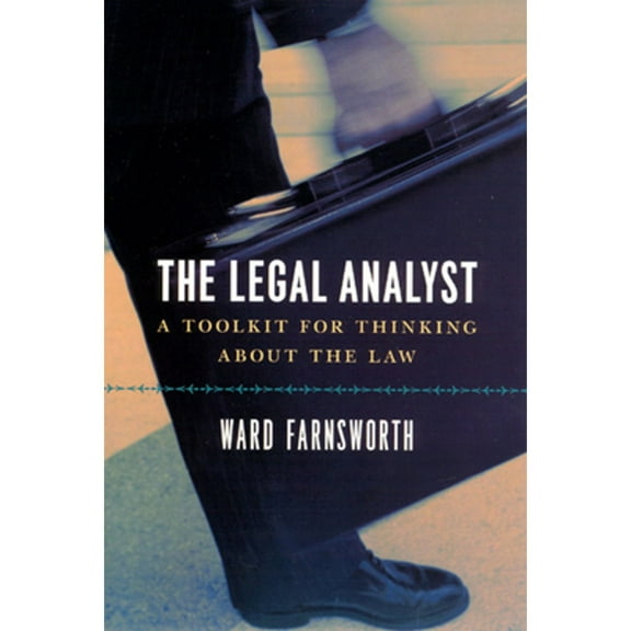 Pre-Owned The Legal Analyst: A Toolkit for Thinking about the Law (Paperback 9780226238357) by Ward Farnsworth