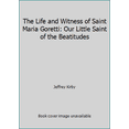 thumbnail image 1 of Pre-Owned The Life and Witness of Saint Maria Goretti: Our Little Saint of the Beatitudes (Paperback) 1618907549 9781618907547, 1 of 1