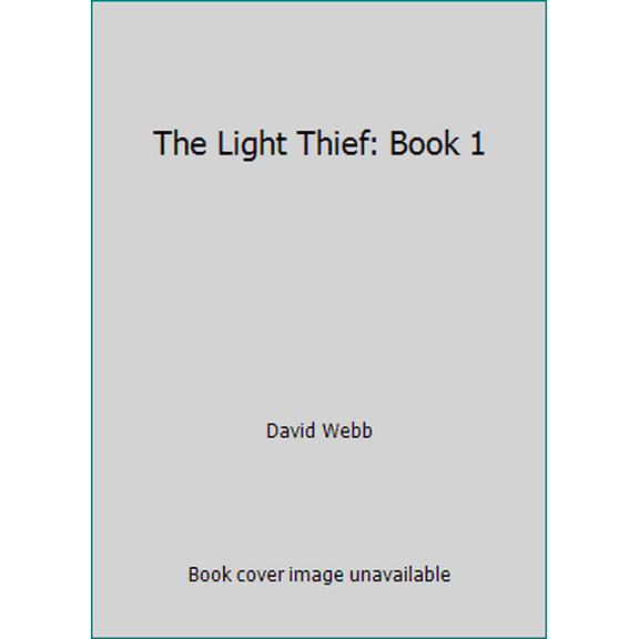 Pre-Owned The Light Thief: Book 1 (Paperback) 1734351101 9781734351101