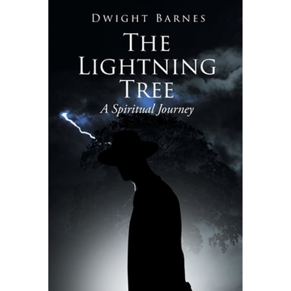 Pre-Owned The Lightning Tree: A Spiritual Journey (Paperback) by Dwight Barnes
