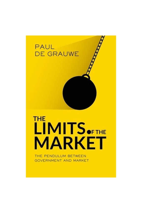 Pre-Owned The Limits of the Market: The Pendulum Between Government and Market (Hardcover 9780198784289) by Paul De Grauwe