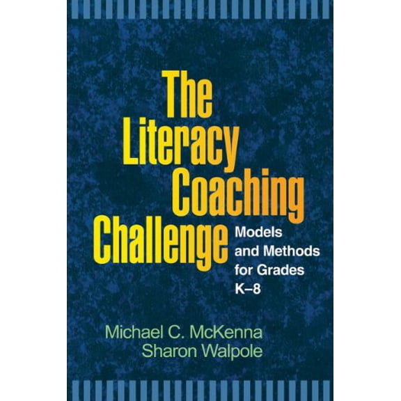 Pre-Owned The Literacy Coaching Challenge: Models and Methods for Grades K-8 (Paperback) 159385711X 9781593857110