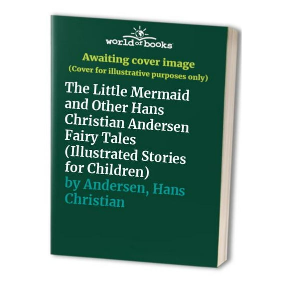 Pre-Owned Little Mermaid and Other Hans Christian Andersen Fairy Tales (Illustrated Stories for Children) (Unknown) 0517207338 9780517207338