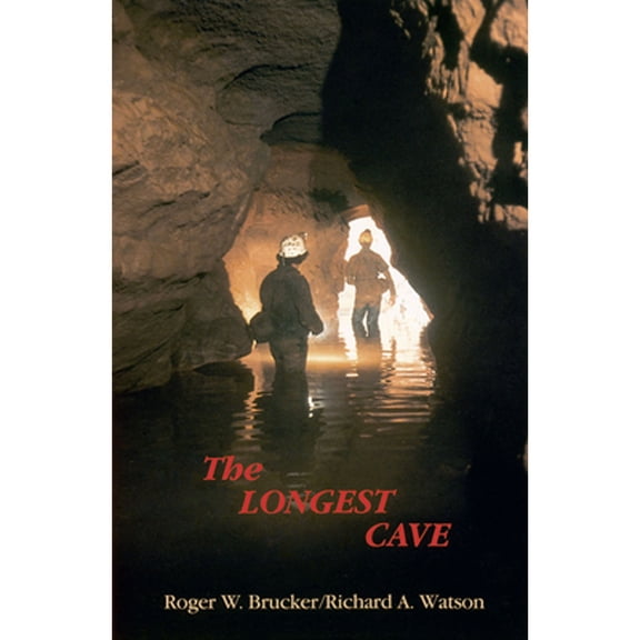 Pre-Owned The Longest Cave (Paperback 9780809313228) by Roger W Brucker, Professor Richard A Watson