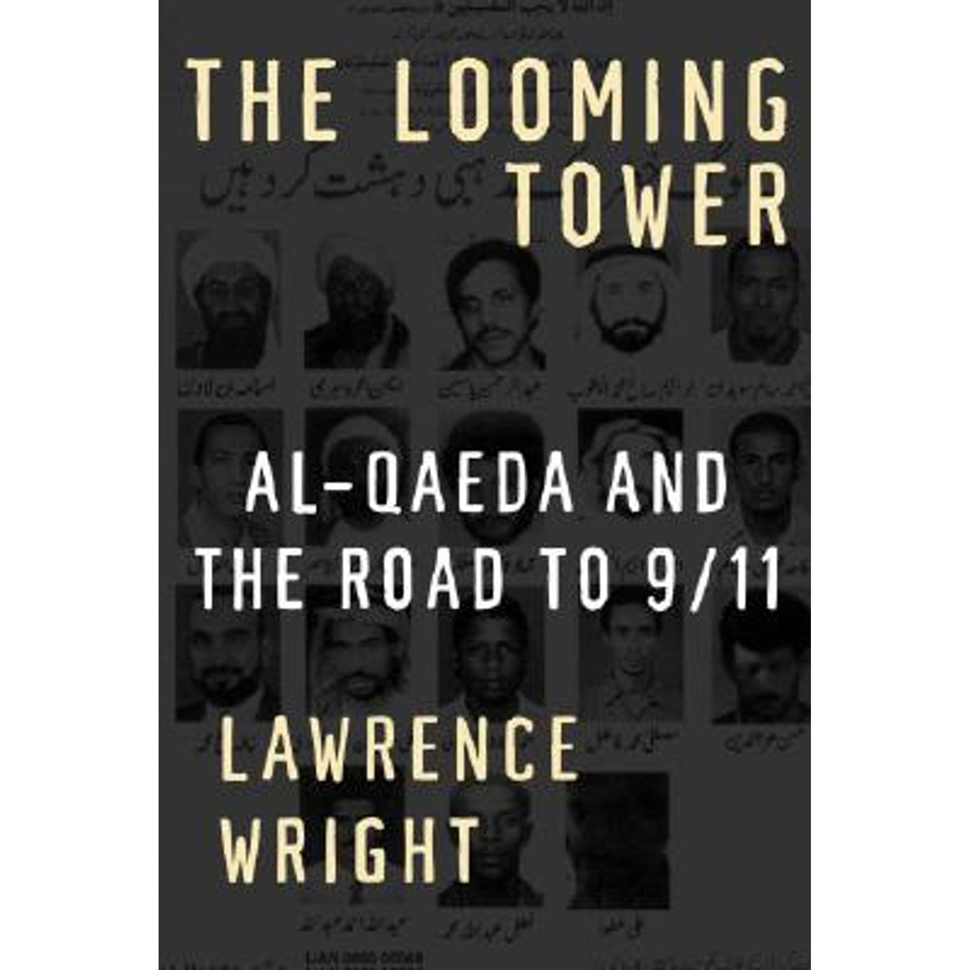 Pre-Owned The Looming Tower: Al-Qaeda and the Road to 9/11 (Hardcover 9780375414862) by Lawrence Wright