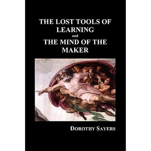 Pre-Owned The Lost Tools of Learning and the Mind of the Maker (Paperback) (Paperback) 1849028117 9781849028110