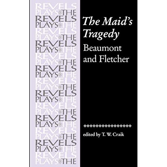 Pre-Owned The Maid's Tragedy: Beaumont and Fletcher (Paperback) 0719030986 9780719030987