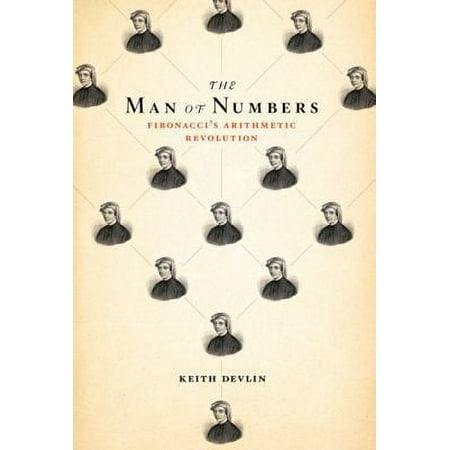 The Man of Numbers: Fibonacci's Arithmetic Revolution [Hardcover - Used]