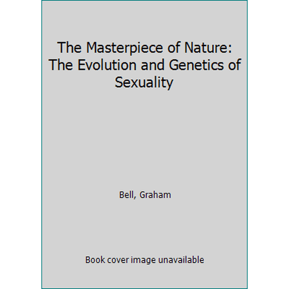Pre-Owned The Masterpiece of Nature: The Evolution and Genetics of Sexuality (Hardcover) 0520045831 9780520045835