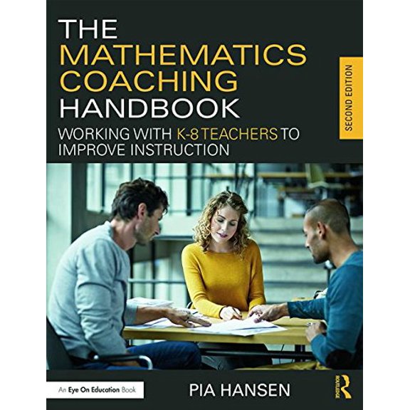 Pre-Owned The Mathematics Coaching Handbook : Working with K-8 Teachers to Improve Instruction (Paperback) 9781138912045
