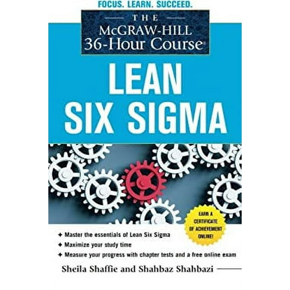 Pre-Owned The McGraw-Hill 36-Hour Course: Lean Six Sigma, by Sheila Shaffie, Shahbaz Shahbazi (Paperback), Business & Investing