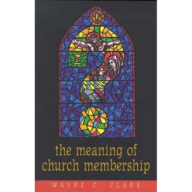 PreOwned The Meaning of Church Membership Paperback