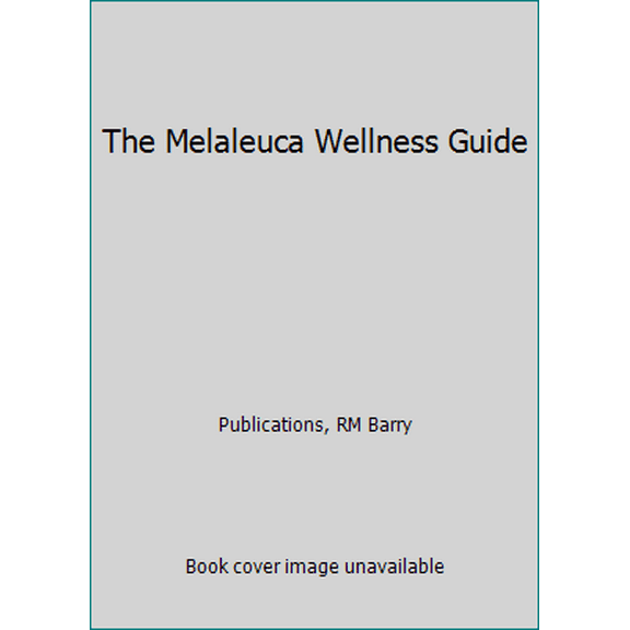 Pre-Owned The Melaleuca Wellness Guide (Paperback) 0966592468 9780966592467