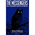 thumbnail image 1 of Pre-Owned The Messengers: Owls, Synchronicity and the UFO Abductee (Paperback) 0967799570 9780967799575, 1 of 1