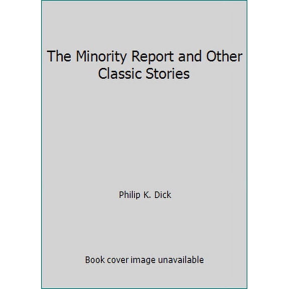 Pre-Owned The Minority Report and Other Classic Stories (Paperback) 0806523794