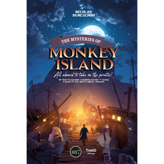 Pre-Owned The Mysteries of Monkey Island: All Aboard to Take on the Pirates! (Hardcover) by Nicolas Deneschau