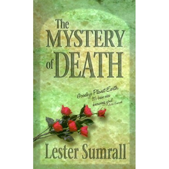 Pre-Owned Pre-Owned The Mystery of Death: Goodbye, Planet Earth, It's Been Nice Knowing You! Paperback