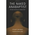 thumbnail image 1 of Pre-Owned The Naked Anabaptist: The Bare Essentials of a Radical Faith (Third Way Collection) Paperback, 1 of 1